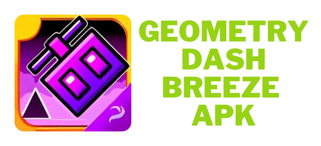 Geometry Dash Breeze APK Download and Play Full Version Geometry Dash Breeze APK Download and Play Full Version